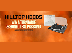 Win a Turntable & a Test Pressing Signed by Hilltop Hoods