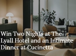 Win 2 Nights at the Lyall & Dinner for 2 at Cucinetta