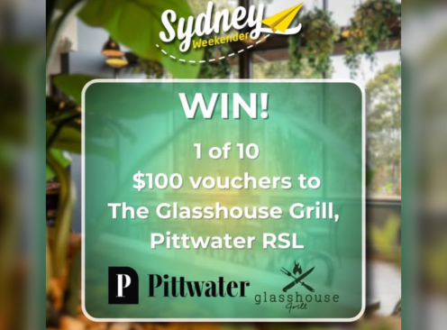 Win 1 of 10 $100 Vouchers for Glasshouse Grill at Pittswater RSL - Sydney Weekender