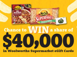 Win a Share of $40K in Woolworths Cards
